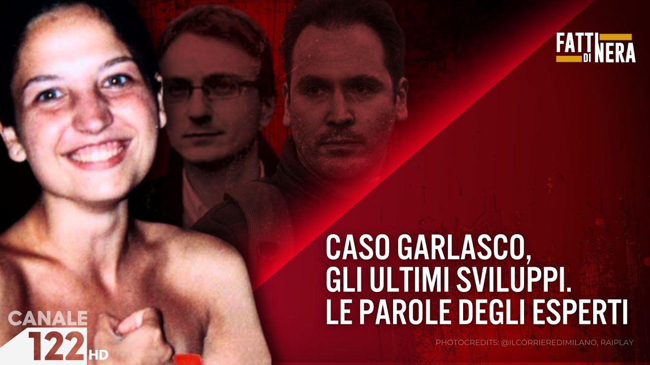 🔴CASO GARLASCO, GLI ULTIMI SVILUPPI: LE PAROLE DEGLI ESPERTI