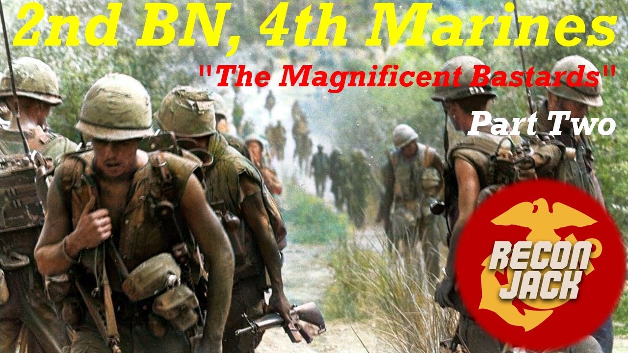Ep 80: 2nd Battalion, 4th Marines "The Magnificent Bastards" Part Two, USMC Vietnam War / Recon Jack