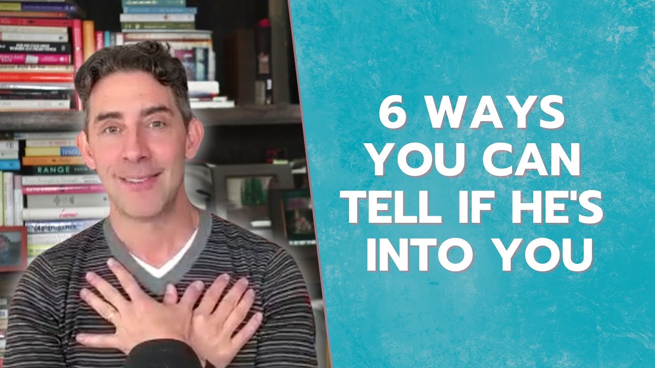 6 Ways You Can Tell If He's Into You