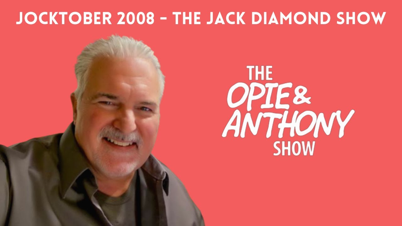 Opie & Anthony - Jocktober: The Jack Diamond Show (10/21/2008)