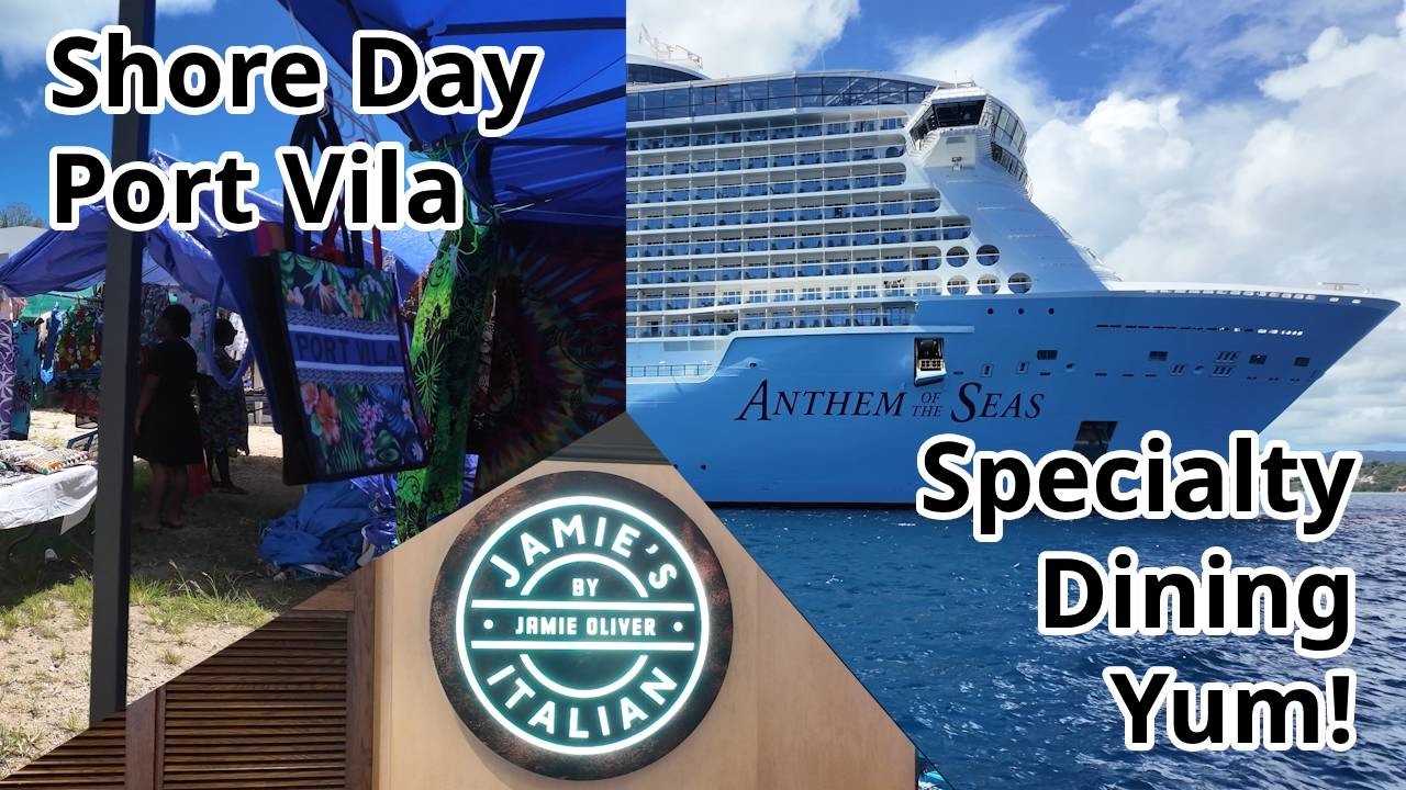 Anthem of the Seas; Port Vila; Jamie's Italian