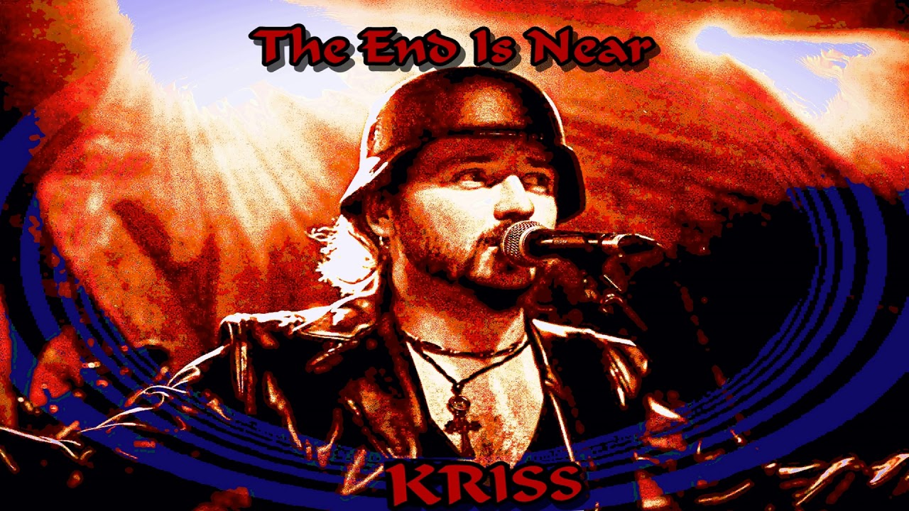 KRISS - The End Is Near