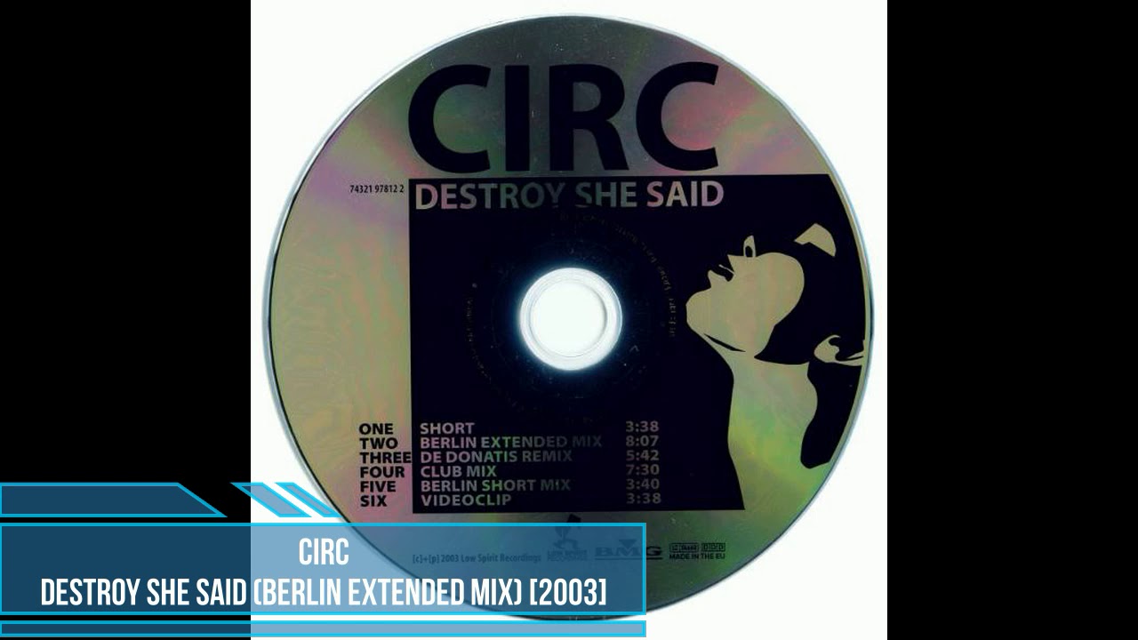 Circ - Destroy She Said (Berlin Extended Mix) [2003]
