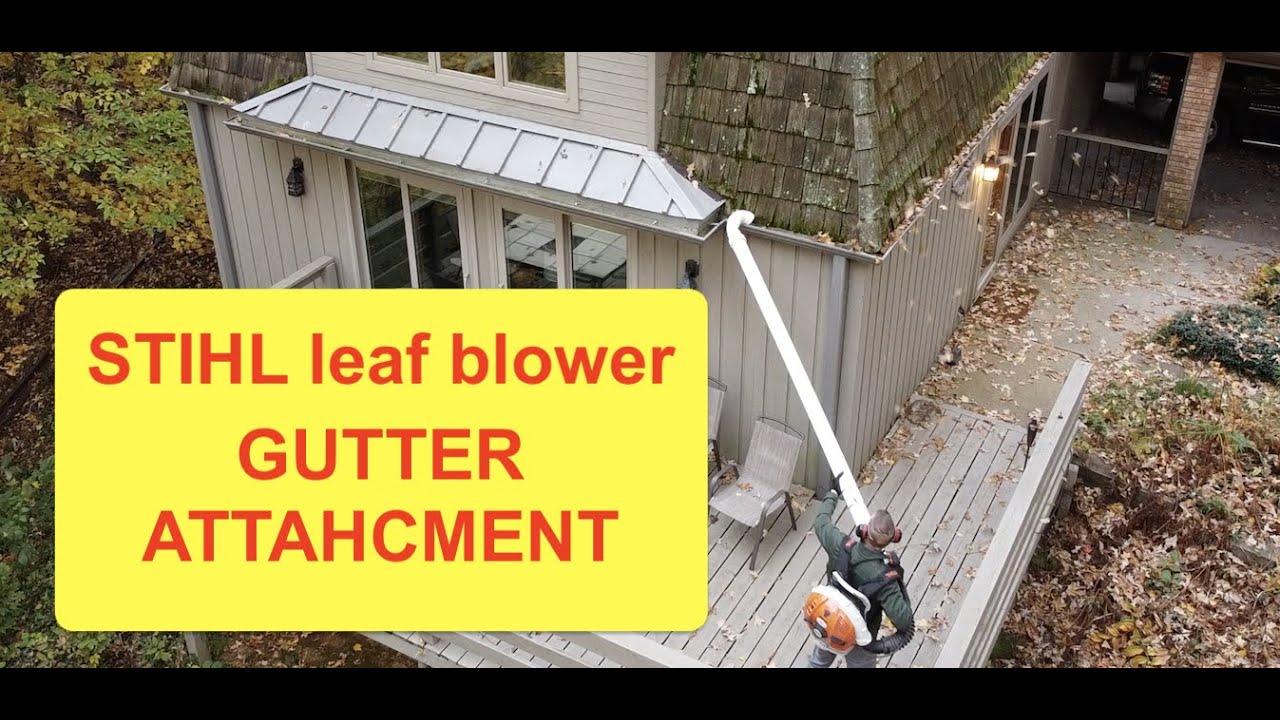 Stihl backpack blower with DIY GUTTER LEAF REMOVAL ATTACHMENT -  #ourbighouseinthelittlewoods