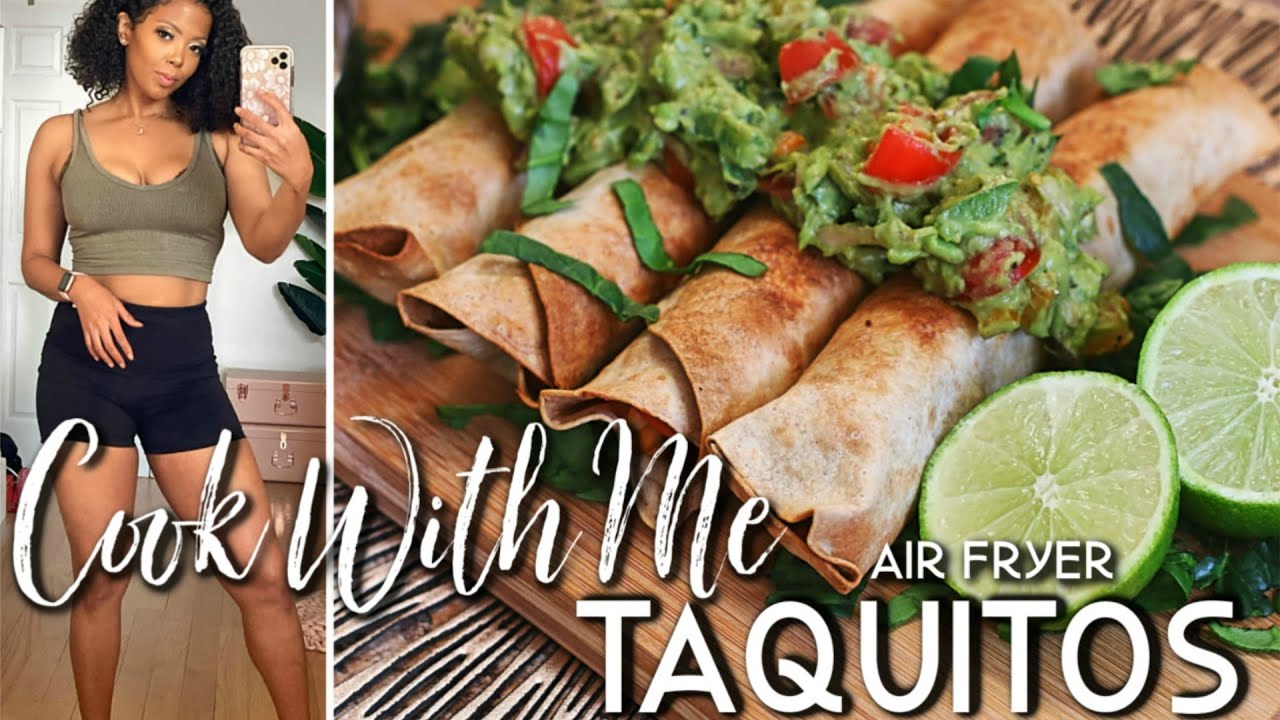 COOK WITH ME | FAST & EASY AIR FRIED TAQUITOS | HEALTHY MEATLESS DAIRY FREE WEIGHT LOSS MEAL PREP