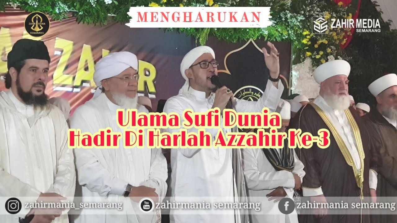 Mengharukan | Ulama Sufi Dunia Hadir Di Harlah Azzahir Ke-3. HD