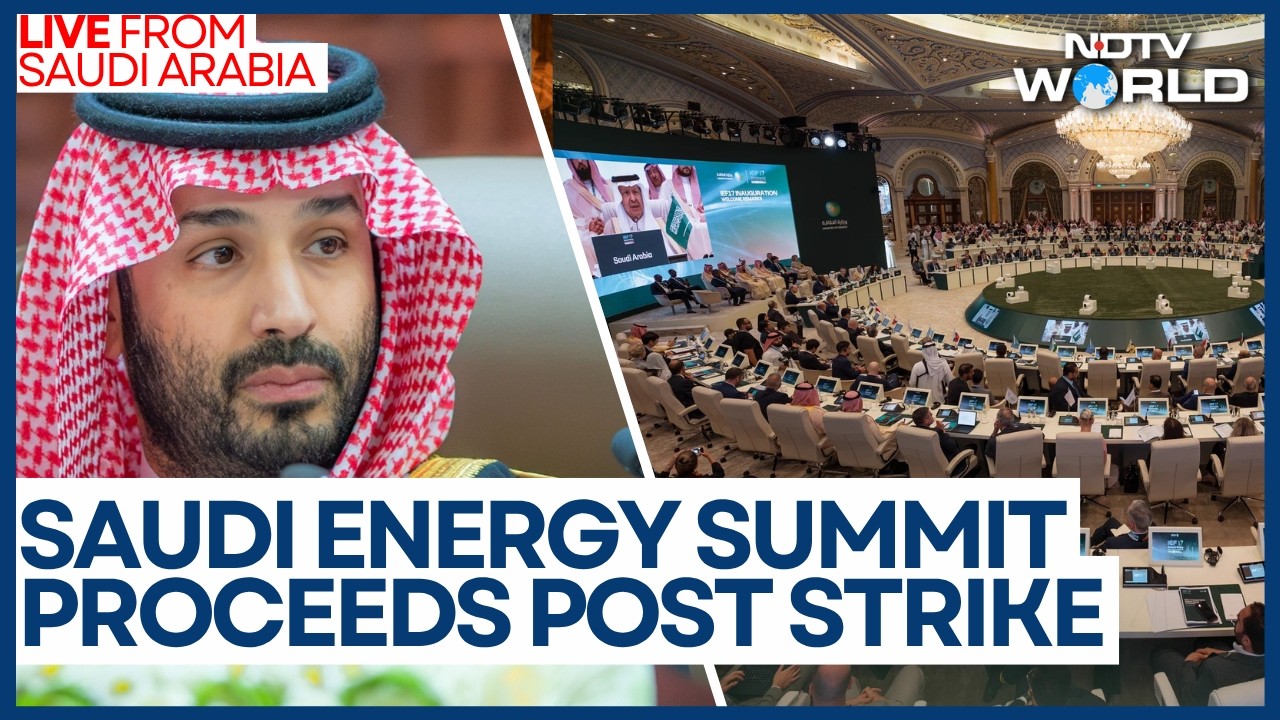 Saudi Energy Summit LIVE: Global Meeting Pressed On After Riyadh Strike | NDTV World