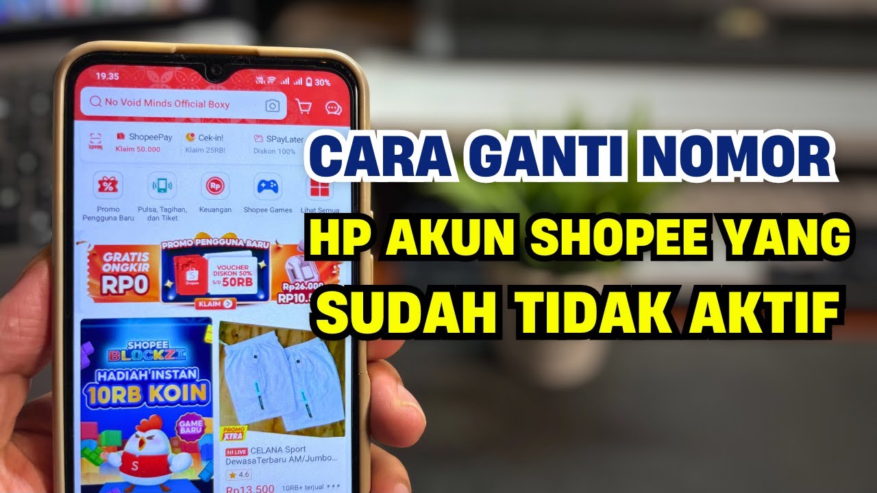 Cara Ganti Nomor HP Shopee yang Sudah Tidak Aktif