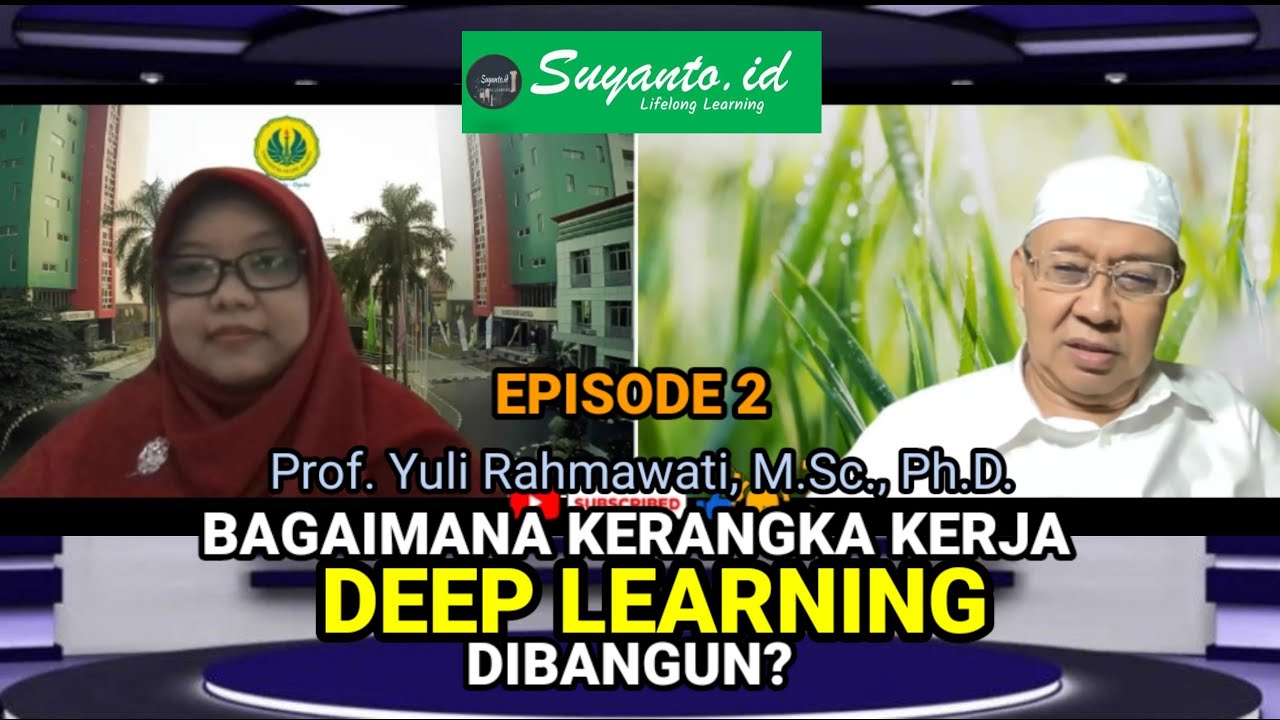 Prof. Yuli Rahmawati.: Kerangka Kerja Deep Learning-Eps.2 @Suyanto.id