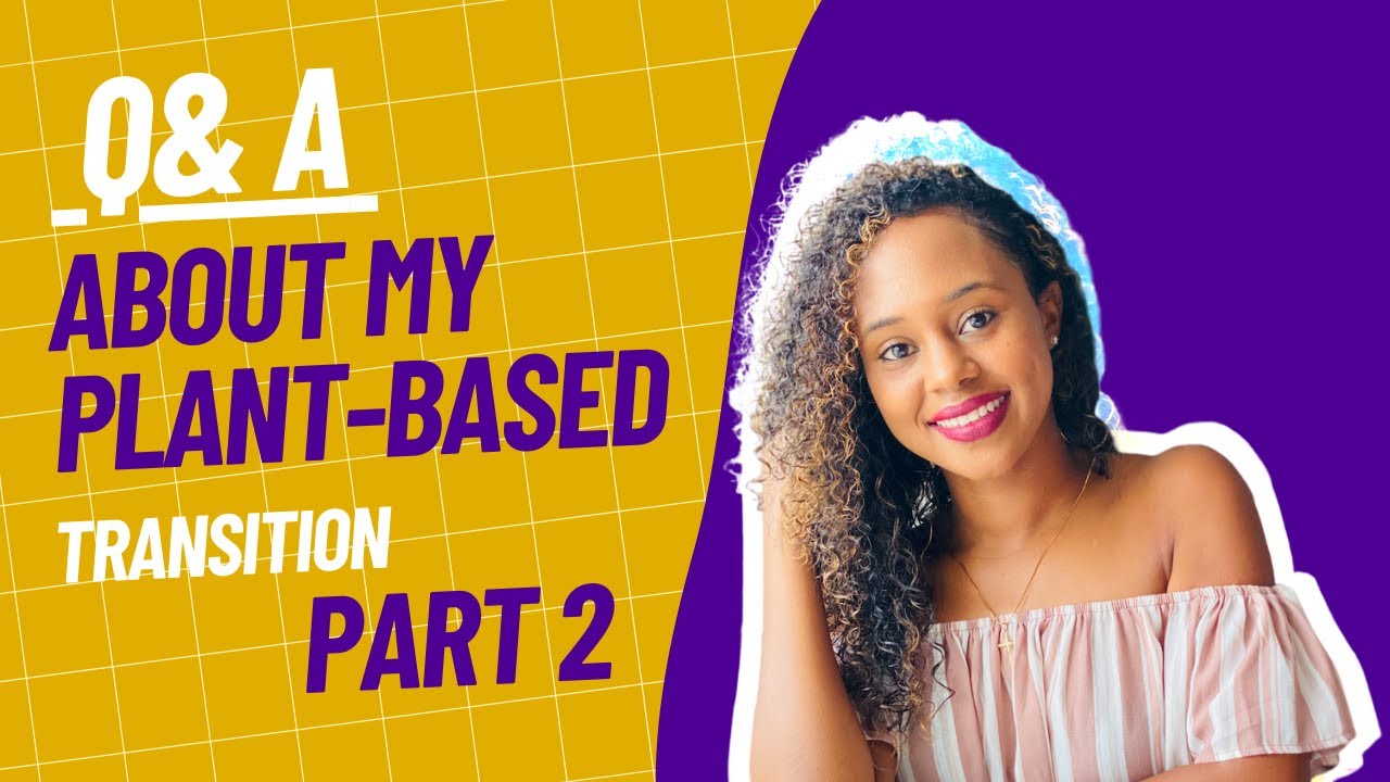 Vegan / Plant-Based Q & A Part 2