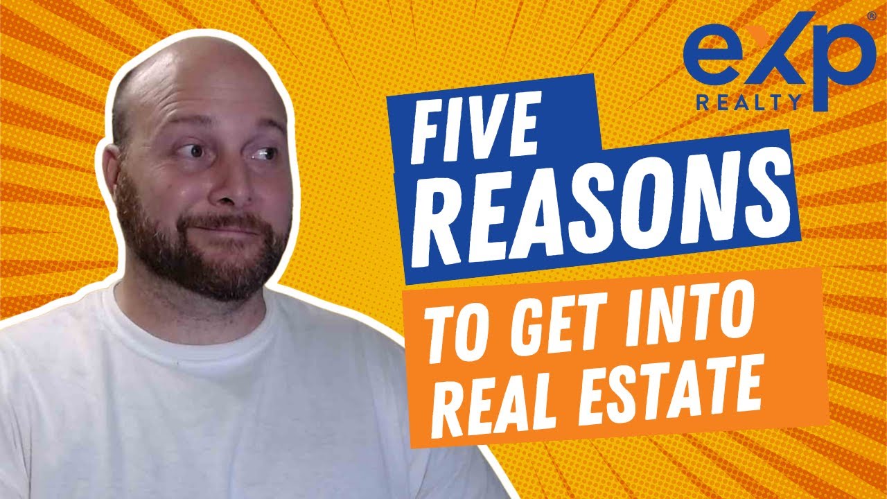 5 Reasons to Start Your Career in Real Estate | Real Estate Agent Tips