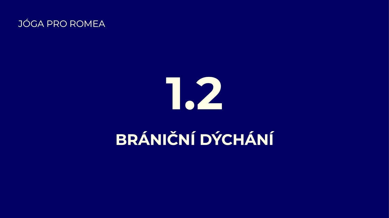 1.2 Jóga pro Romea – brániční dýchání