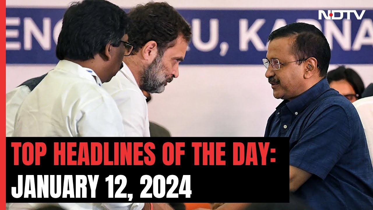 AAP, Congress To Discuss Seat-Sharing For 2024 Polls | Top Headlines Of The Day: January 12, 2024