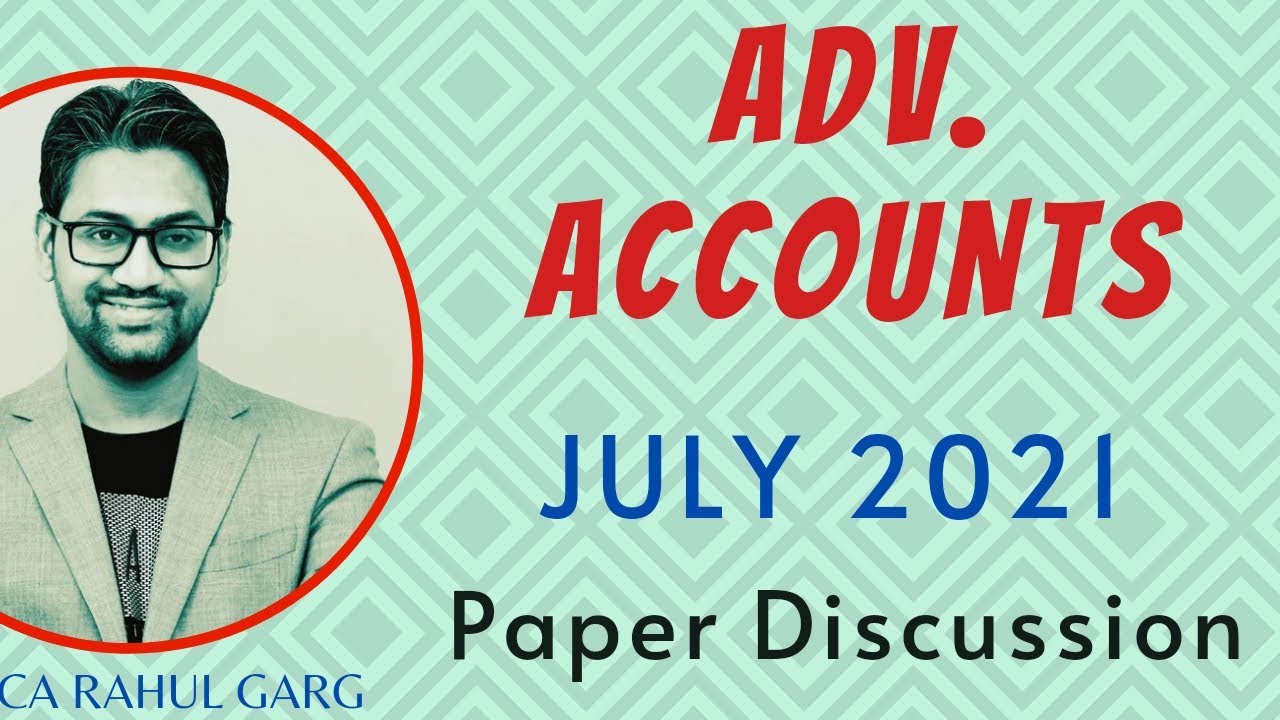 ADV ACCOUNT | JULY 2021 ICAI PAPER | EXTENSIVE DISCUSSION & ANALYSIS |