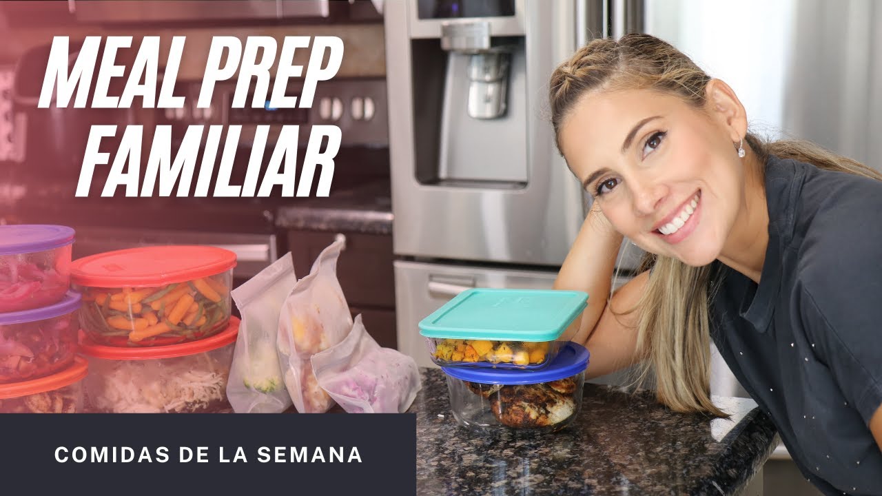 Preparación de comidas de la semana- Meal prep Familiar. - Carolina Ortiz