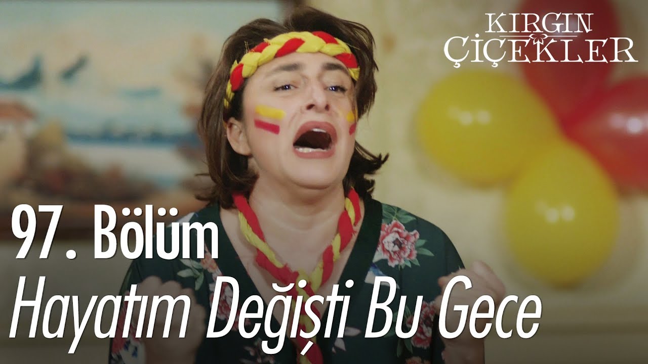 Hayatım değişti bu gece! - Kırgın Çiçekler 97. Bölüm