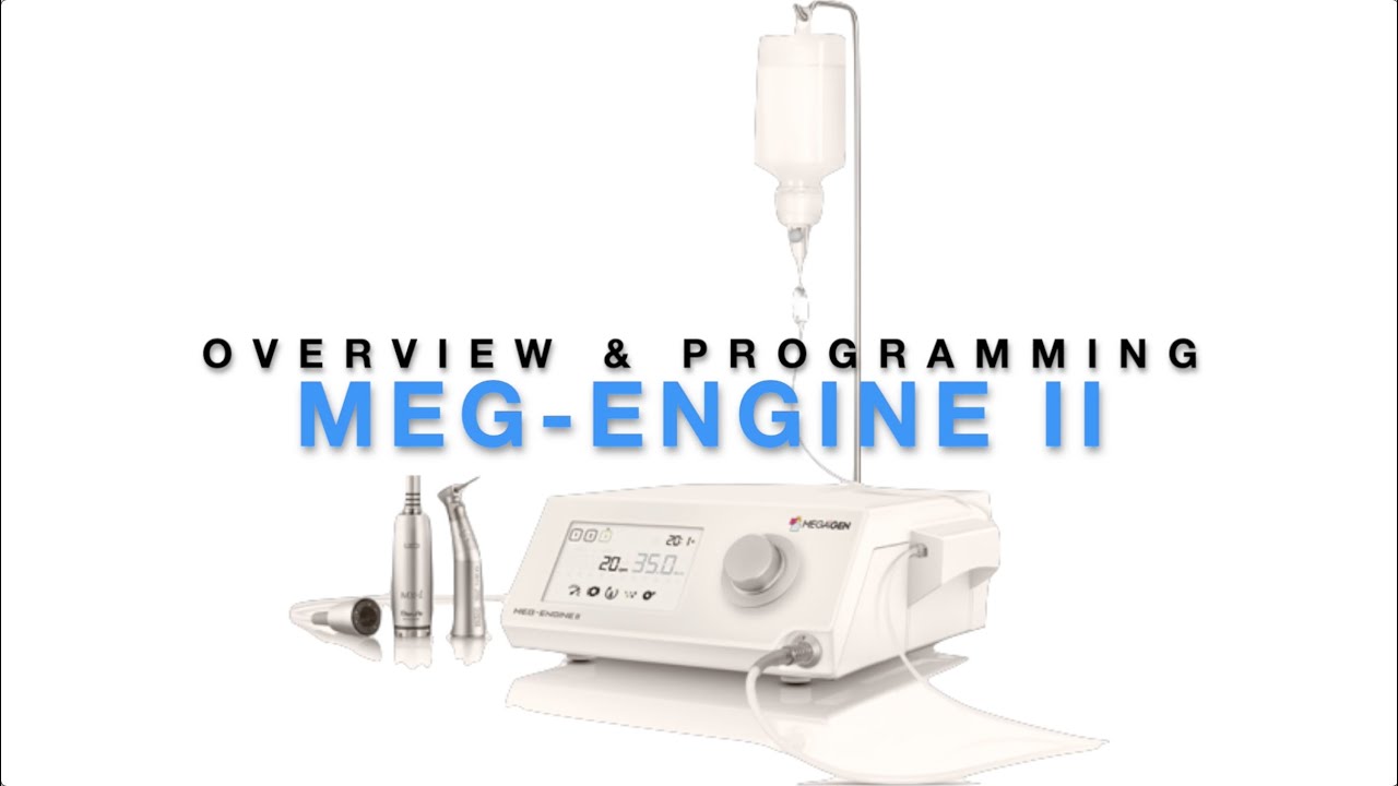 Overview & Programming - MEG- Engine II Implant Motor from MegaGen