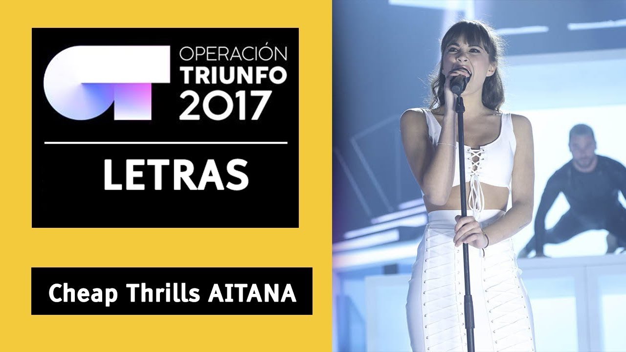 CHEAP THRILLS - Aitana | OT 2017 | Gala 10| LYRICS