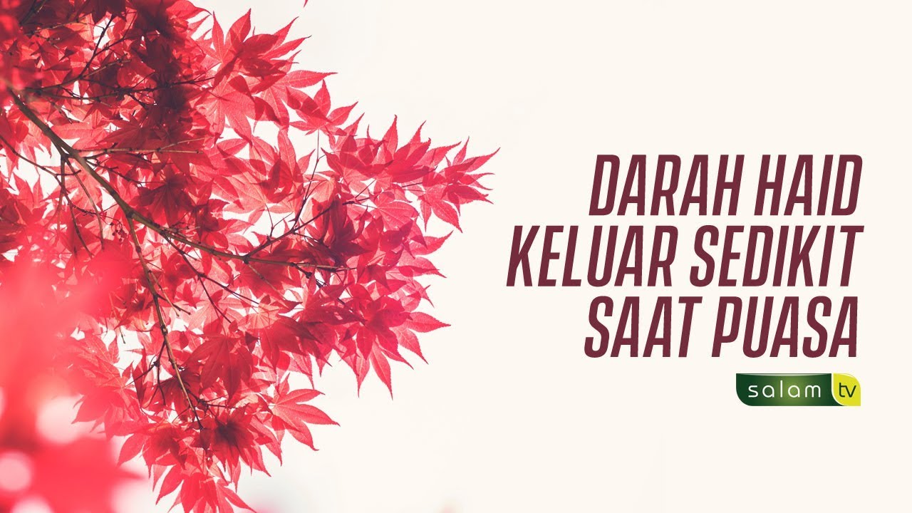 Keluar Darah Haid Saat Puasa Tapi Hanya Sedikit - Ustadz Abdur Rasyid, M.Pd.I