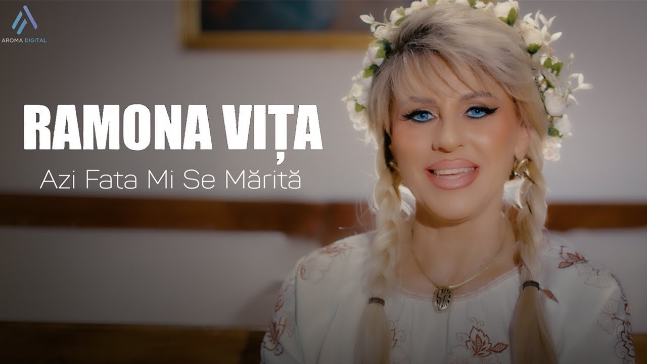 Ramona Vita - Azi Fata Mi Se Marita (Videoclip Oficial)