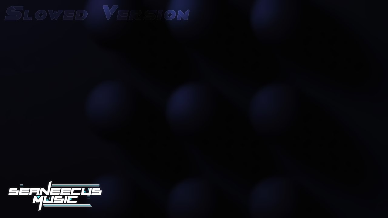Valcronyx - Close Your Eyes (Slowed Version) | SeaneecusMusic