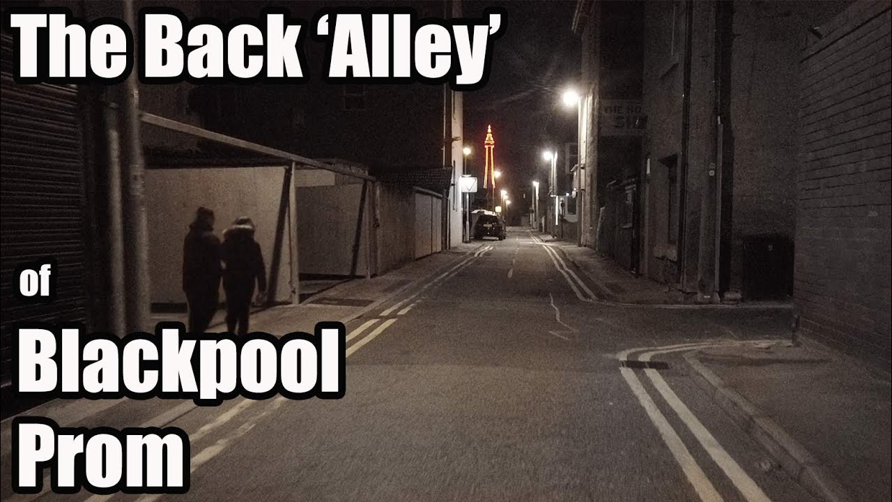 The Back 'Alley' of Blackpool Prom: Bolton Street