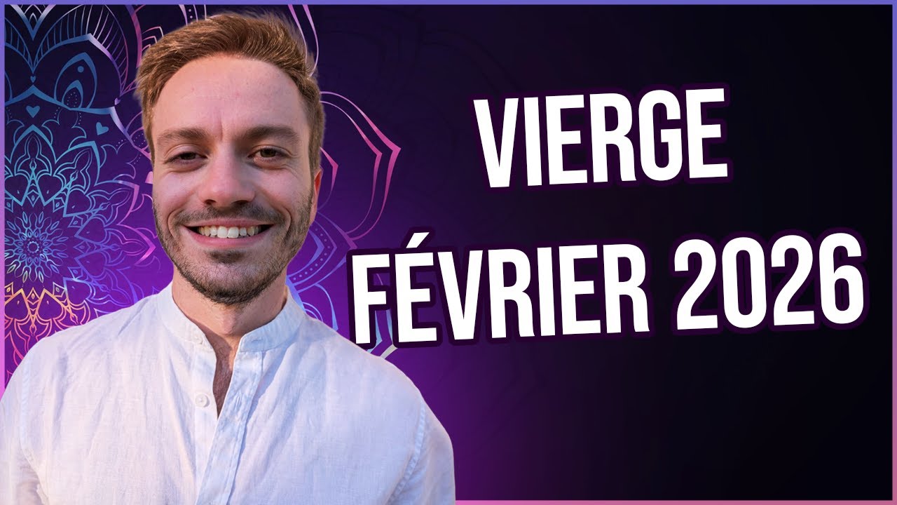 ♍ VIERGE : Il y aura un avant&hellip; et un apr&egrave;s (oui, le m&ecirc;me titre que le mois dernier !) FEVRIER 2026