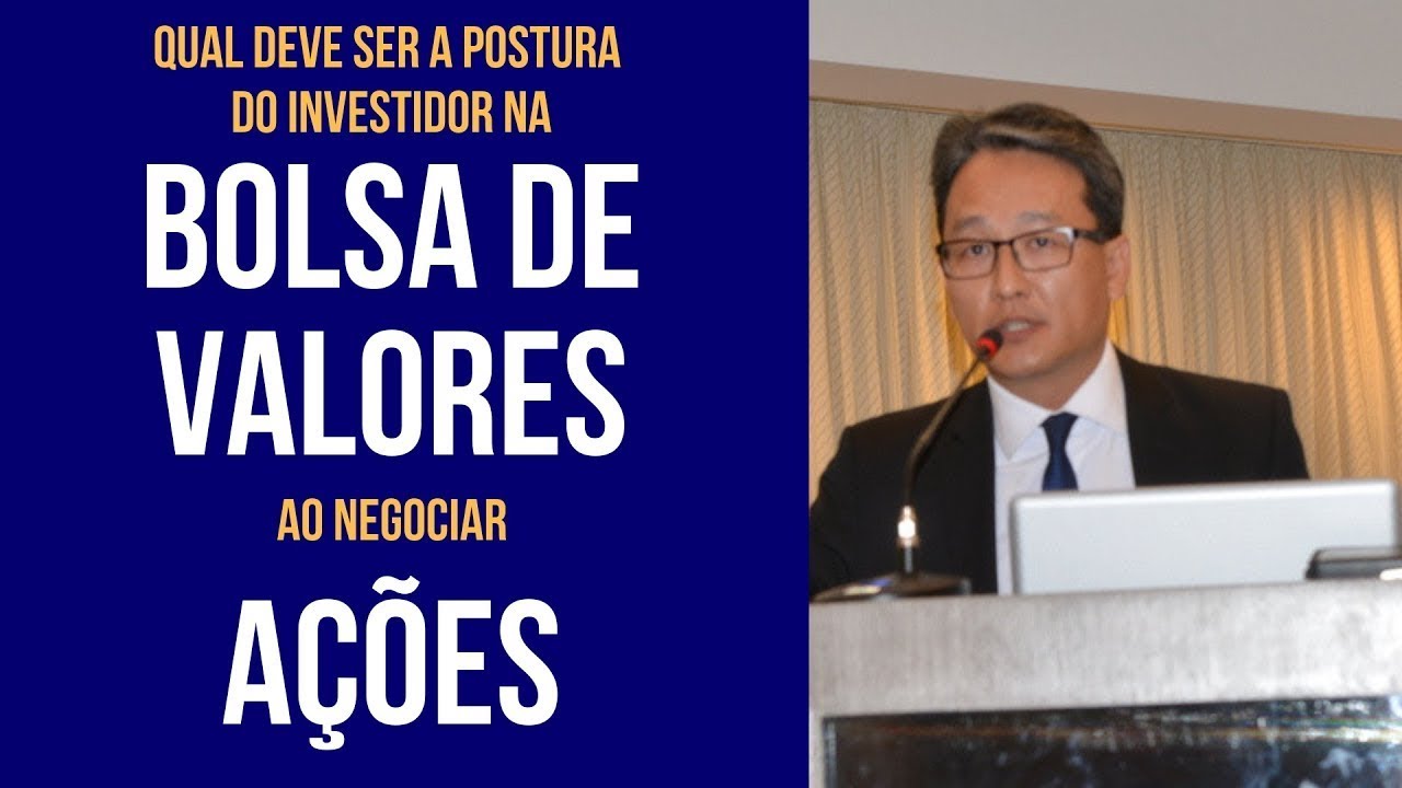 Qual deve ser a postura do investidor na bolsa de valores ao negociar ações