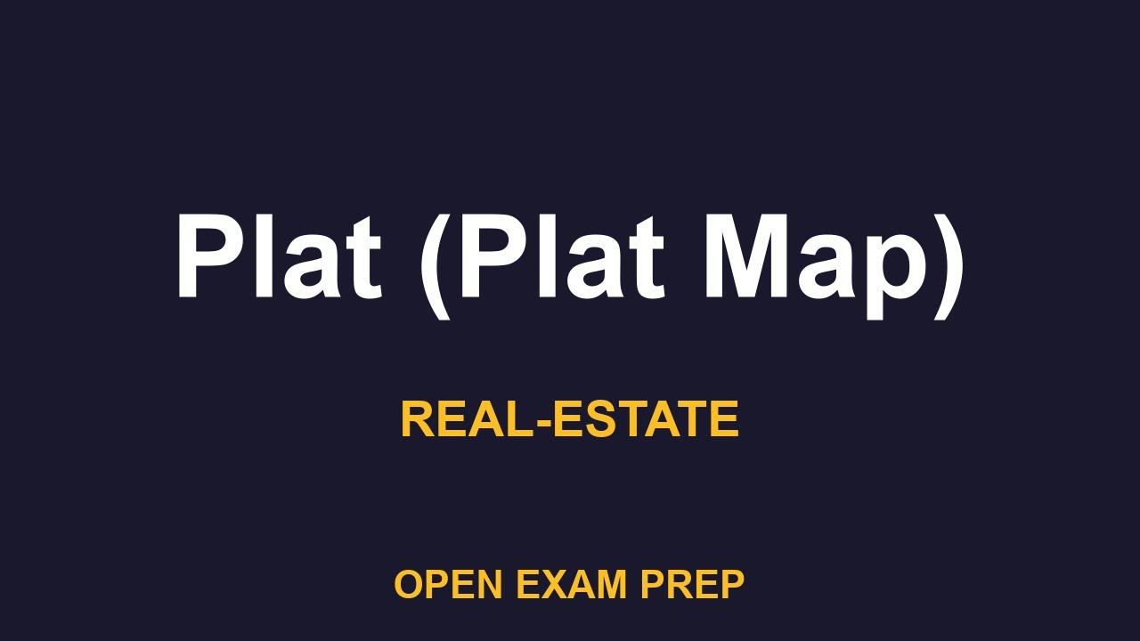 What is Plat (Plat Map)? | REAL-ESTATE-SALESPERSON Exam Prep