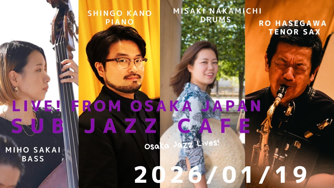 1月19日(mon)“Osaka Jazz Lives” Shingo Kano ;p Miho Sakai;b Misaki Nakamichi;ds Ro Hasegawa;sax