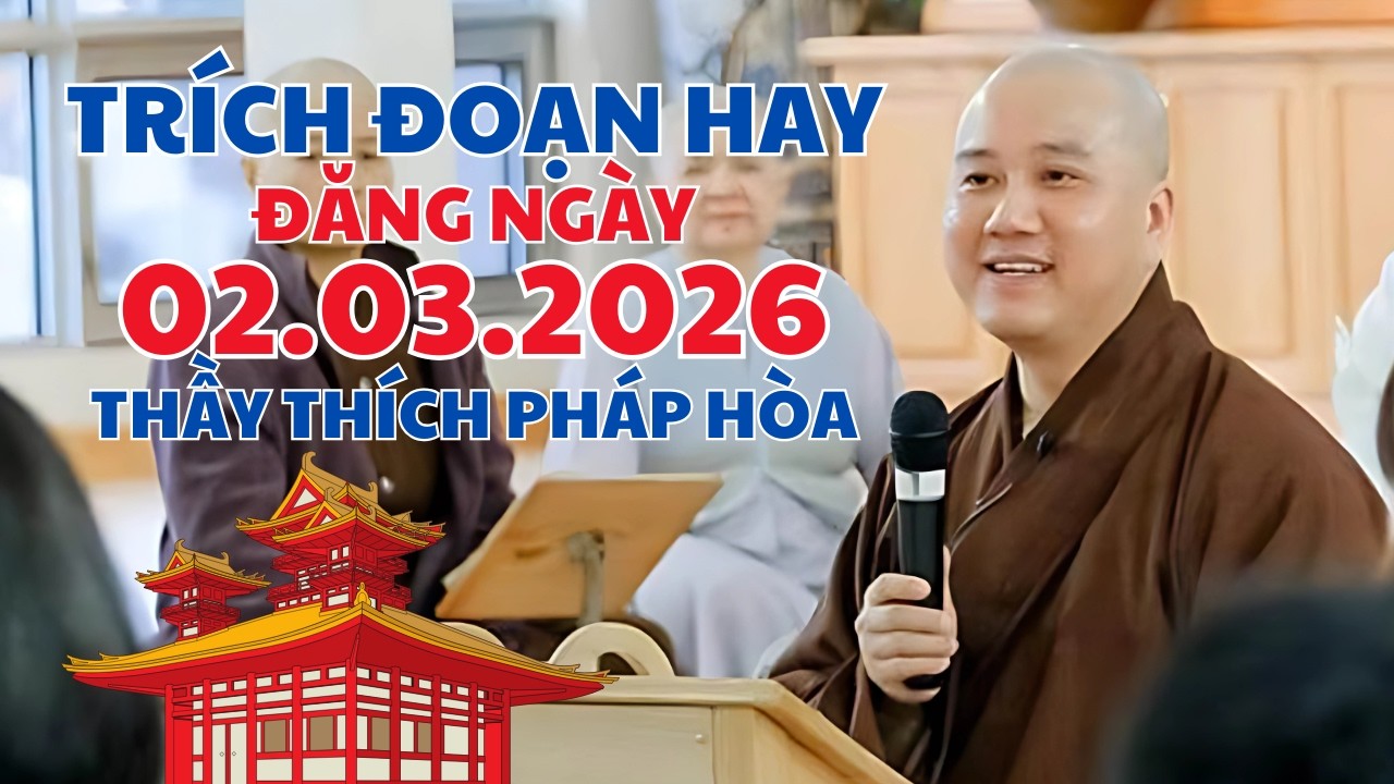 Trích Đoạn Hay Đăng Ngày 02.03.2026 | Thầy Thích Pháp Hòa Canada - Trúc Lâm
