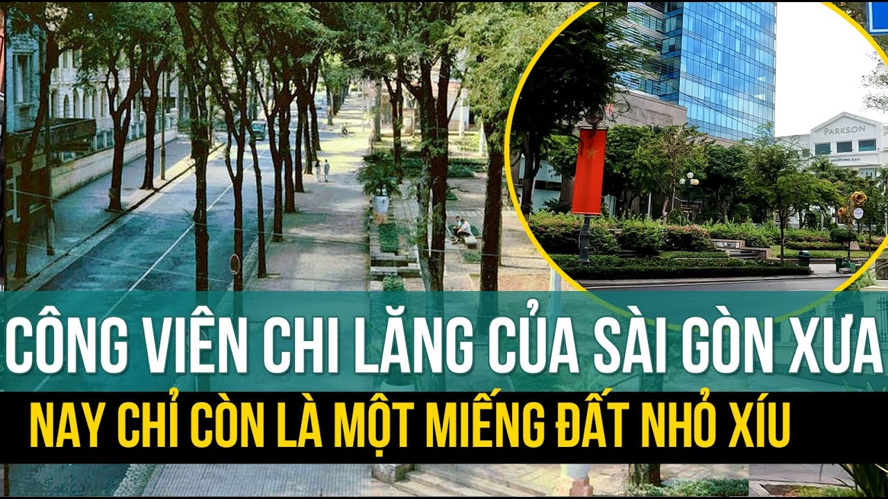 Công viên Chi Lăng xanh mát trên đường Tự Do bây giờ ra sao? | Chuyện Sài Gòn