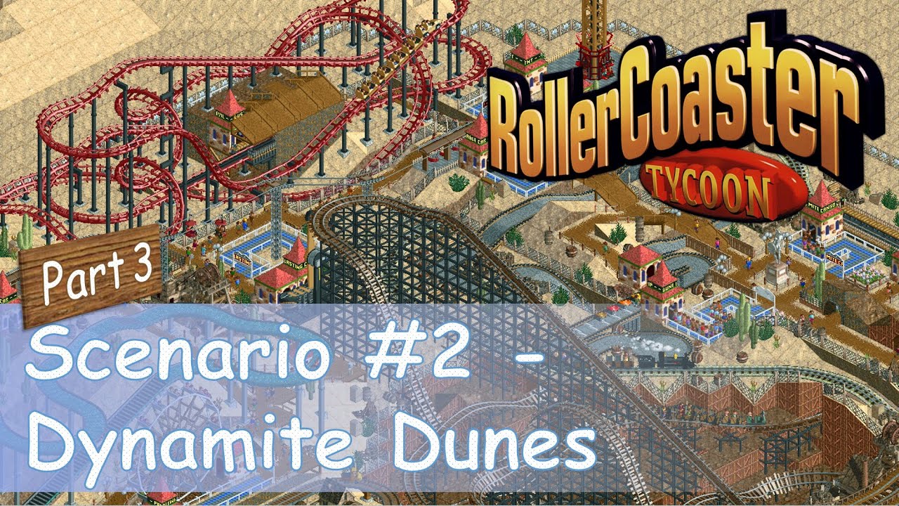 RollerCoaster Tycoon || Park Playthrough: Dynamite Dunes [Part 3/3] || Arrow coaster & western town!