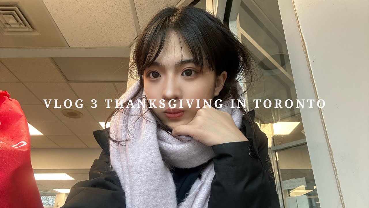 VLOG 3 Thanksgiving in Toronto ❄️🪽