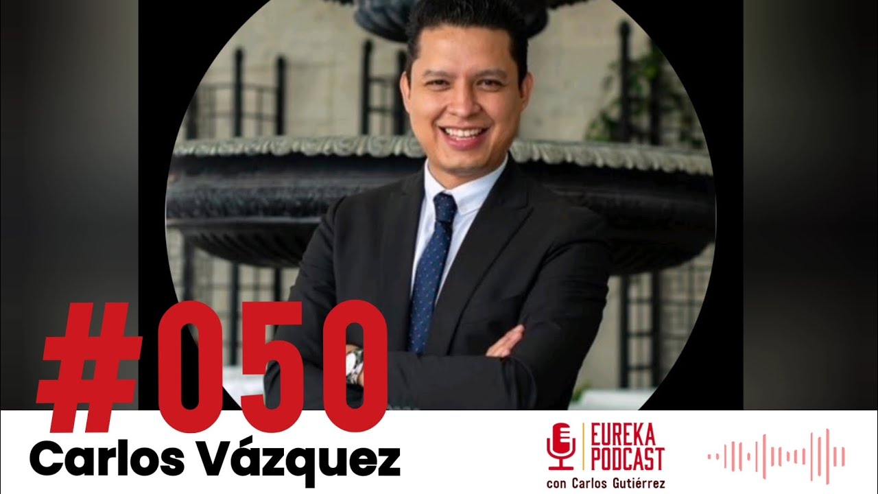 #050–CARLOS VÁZQUEZ | Especialista en Potencialización del Talento y Transformación Organizacional.