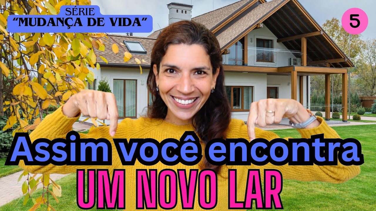 Minhas orientações para quem quer achar o imóvel ideal de forma segura    SÉRIE MUDANÇA DE VIDA