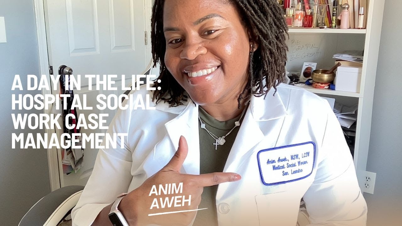 A Day in the Life: Hospital Social Work Case Management