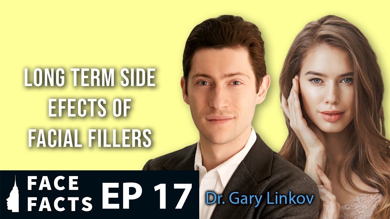 Long term side effects of Facial Fillers? - Dr. Gary Linkov