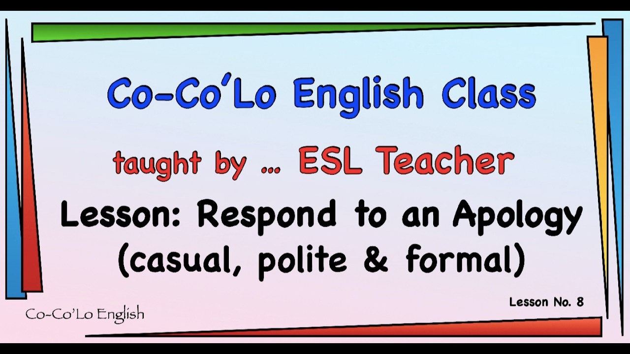 ESL Lesson: Respond to an Apology experienced ESL Teacher learn to speak English new lesson each day