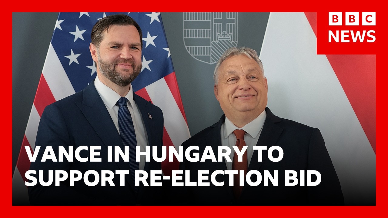 JD Vance backs Orb&aacute;n's re-election bid in Budapest | BBC News