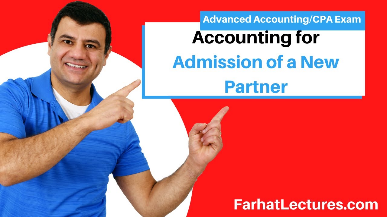 Accounting for Admission of a New Partner (Pt 3 of 5) | Advanced Accounting | CPA Exam FAR