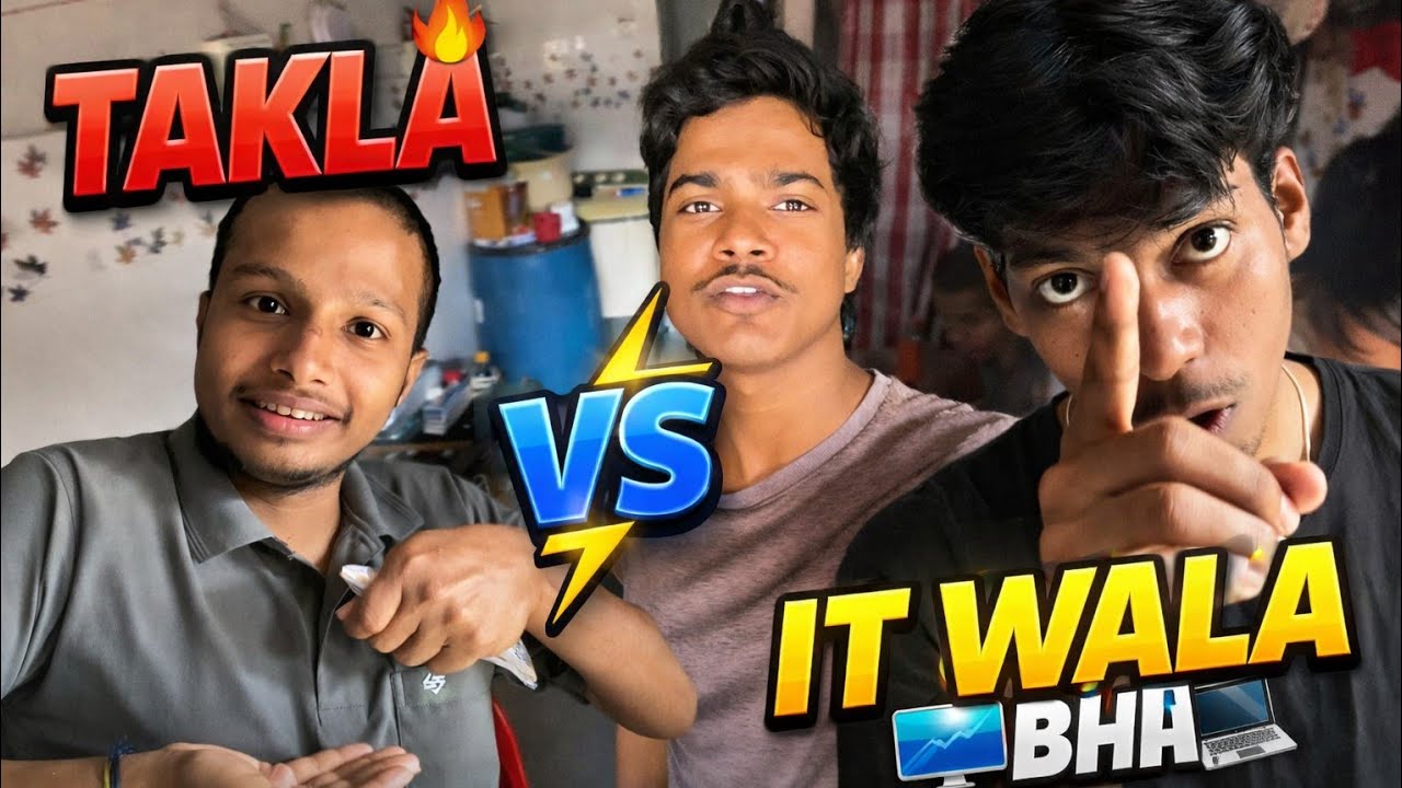 Aaj hoga jhagda | takla vs it wala | vlog 😃