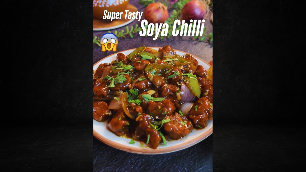 Soya Chilli Ki Tasty Recipe | Soya Chilli Recipe | Easy Soya Chilli | Soya Manchurian Chilli