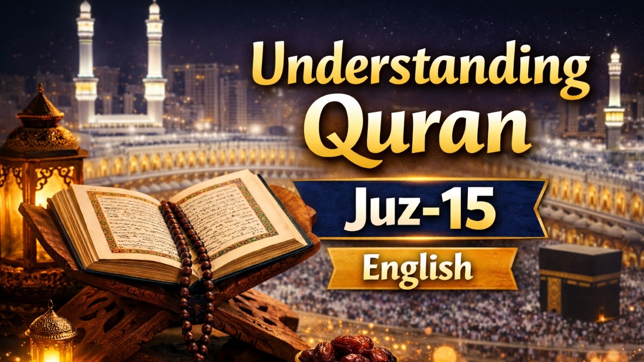 Understanding Quran Live | 15th Juz of the Quran Explained in English