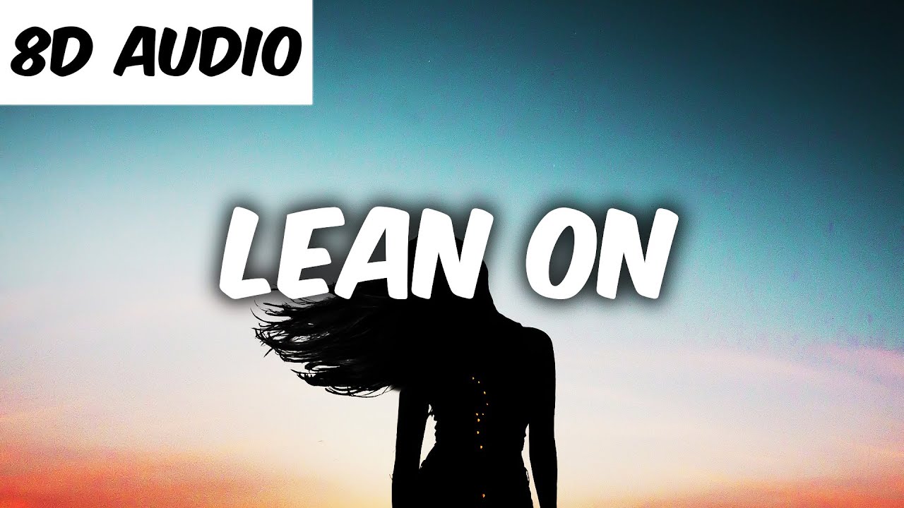 Major Lazer & DJ Snake - Lean On (feat. MØ) (8D AUDIO)
