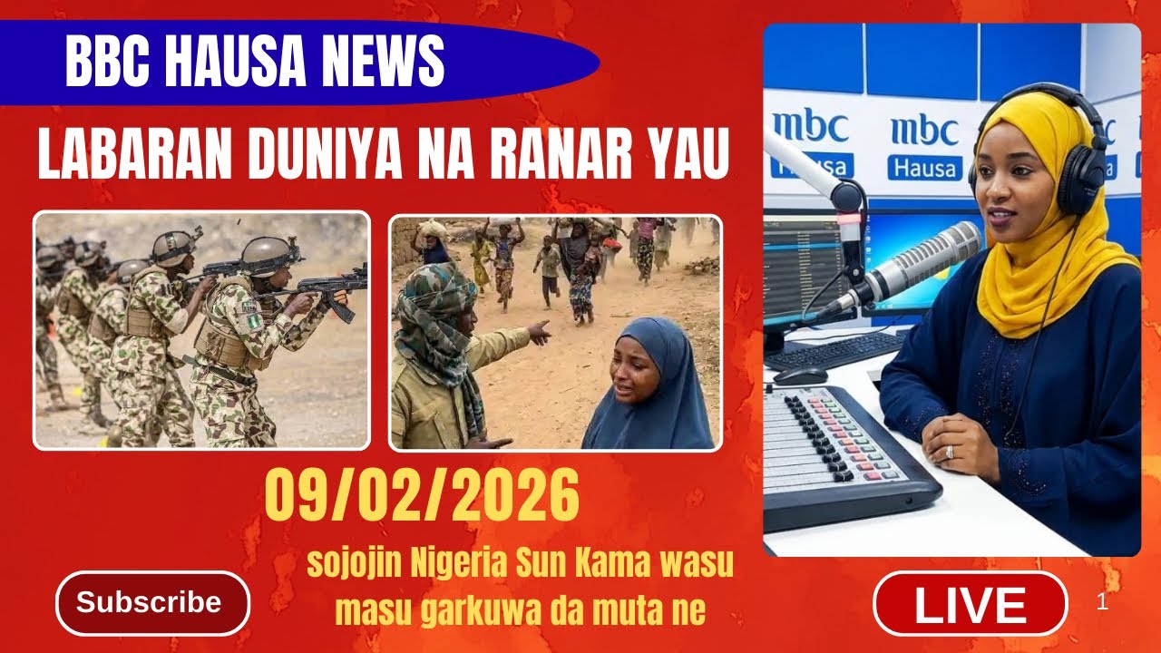 BBC HAUSA LABARAN DUNIYA NA RANAR YAU 09/02/2026