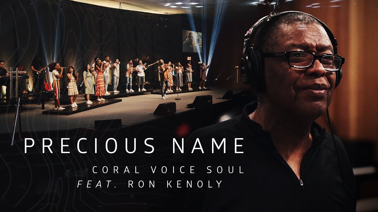 CORAL VOICE SOUL - PRECIOUS NAME (CLIPE OFICIAL) Feat. RON KENOLY