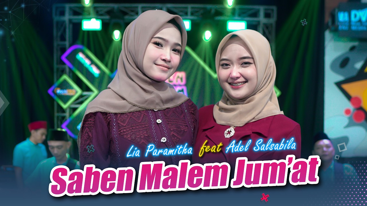 LIA PARAMITHA FT. ADEL SALSABELA - SABEN MALEM JUMAT (Official Music Live)