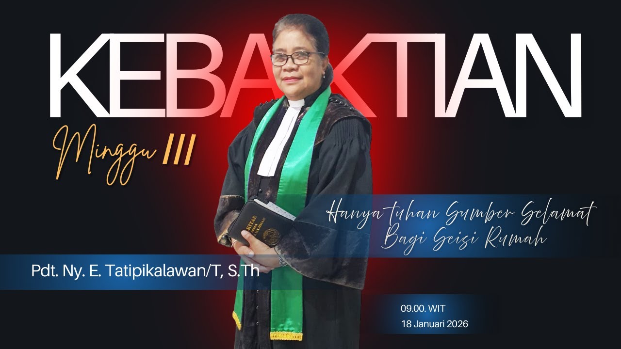 Kebaktian Minggu III - Pdt.Ny.E.Tatipikalawan/T., S.Th | 18 Januari 2026