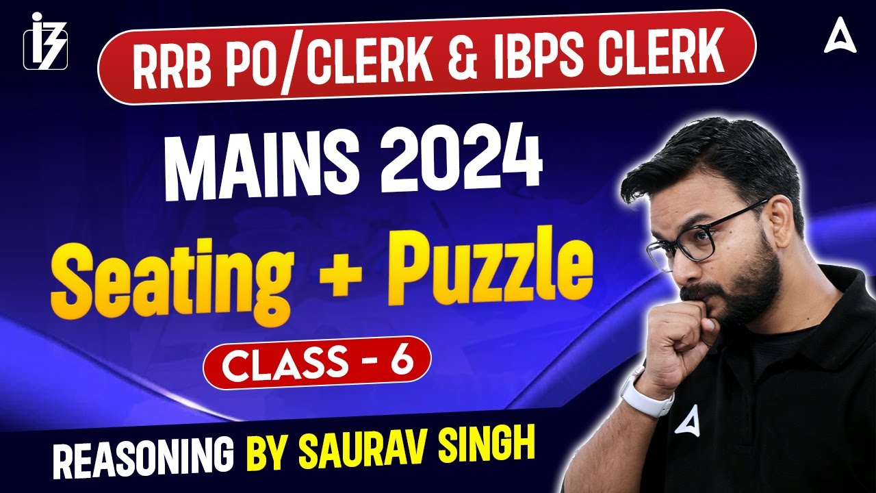 IBPS RRB PO/Clerk & IBPS Clerk Mains 2024 | Reasoning Seating & Puzzles #6 | By Saurav Singh